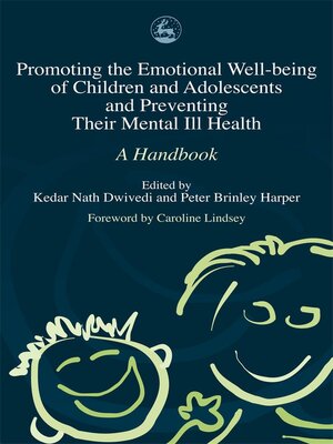 cover image of Promoting the Emotional Well Being of Children and Adolescents and Preventing Their Mental Ill Health
